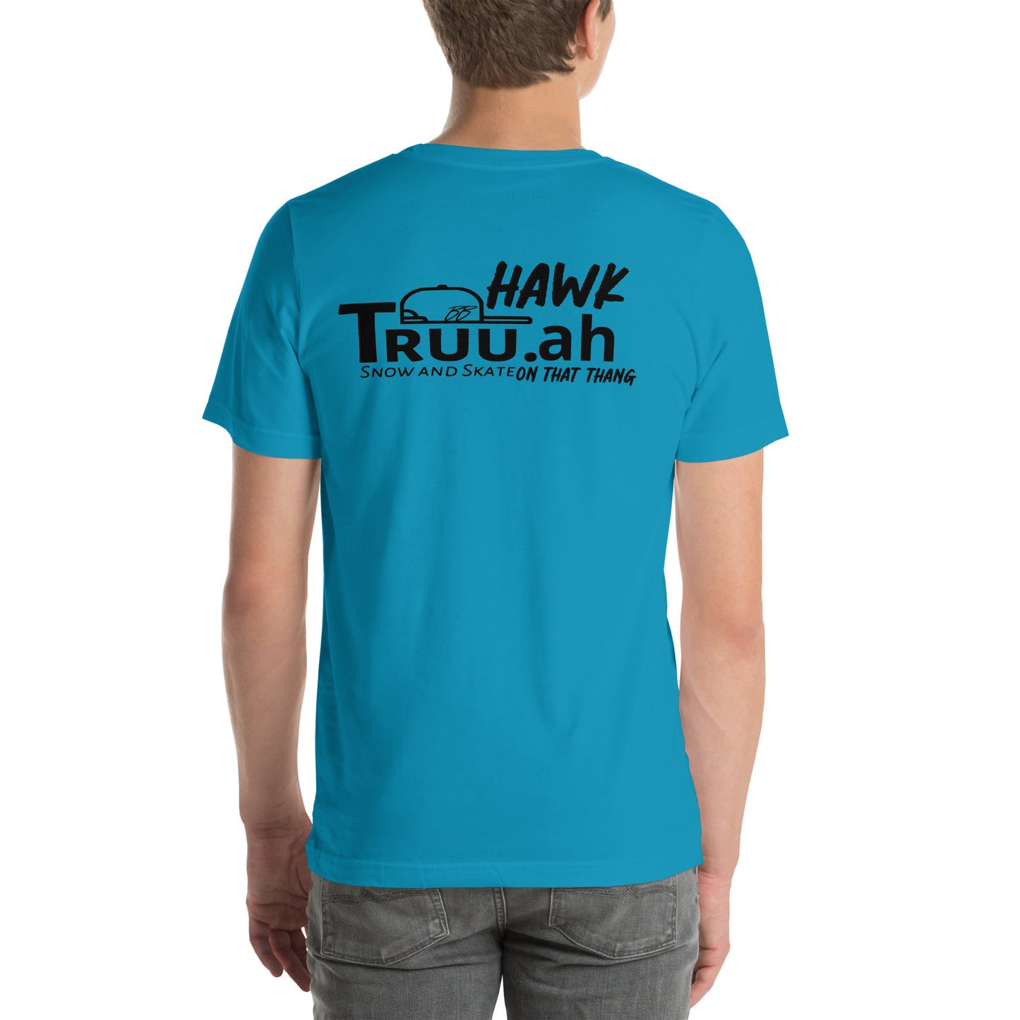 ‘Hawk Truu.ah snow and skate on that thang’ unisex T-shirt