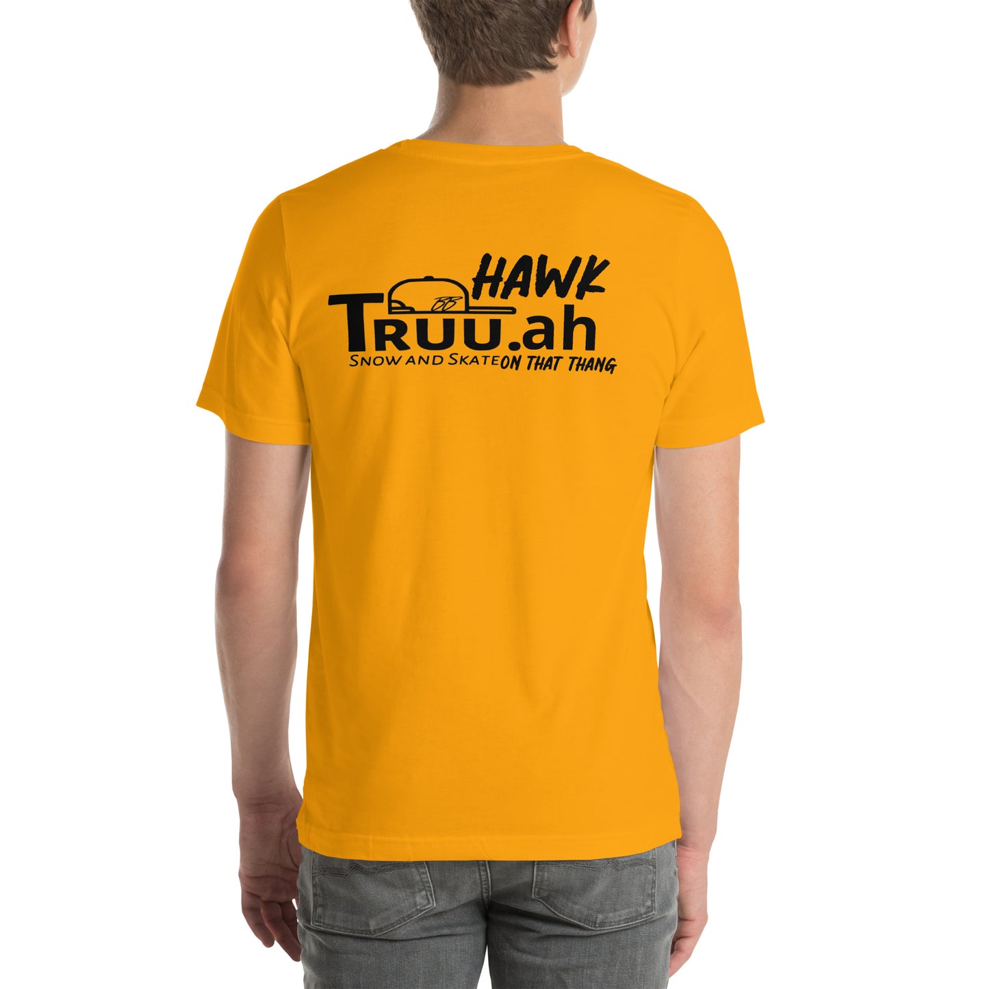 ‘Hawk Truu.ah snow and skate on that thang’ unisex T-shirt
