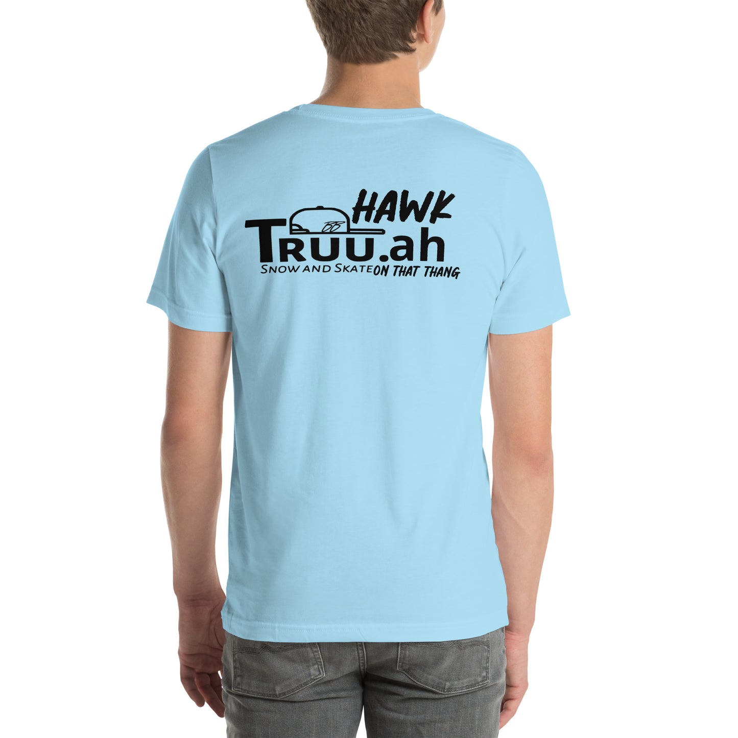 ‘Hawk Truu.ah snow and skate on that thang’ unisex T-shirt