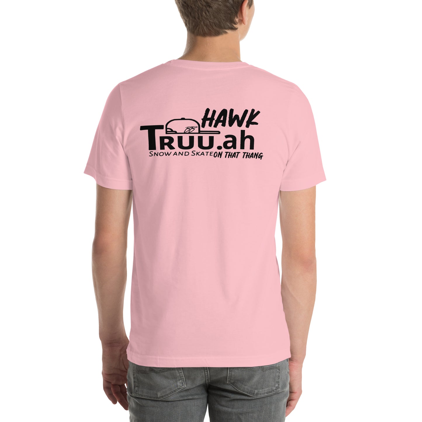 ‘Hawk Truu.ah snow and skate on that thang’ unisex T-shirt