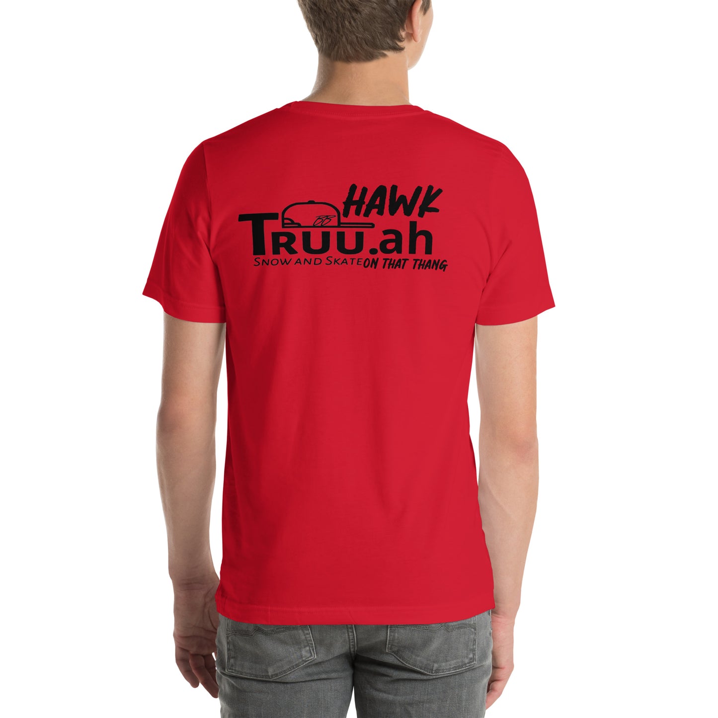 ‘Hawk Truu.ah snow and skate on that thang’ unisex T-shirt