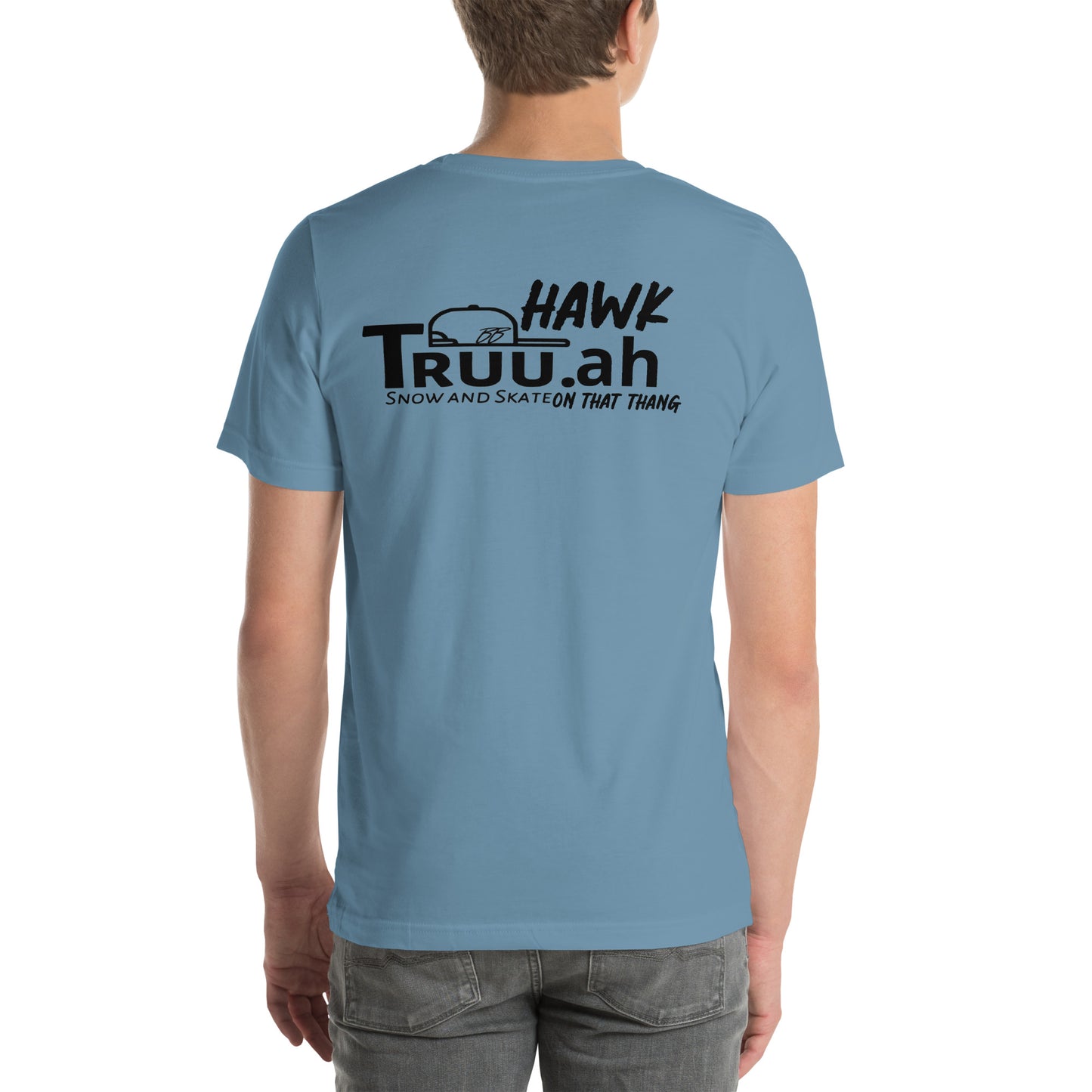 ‘Hawk Truu.ah snow and skate on that thang’ unisex T-shirt