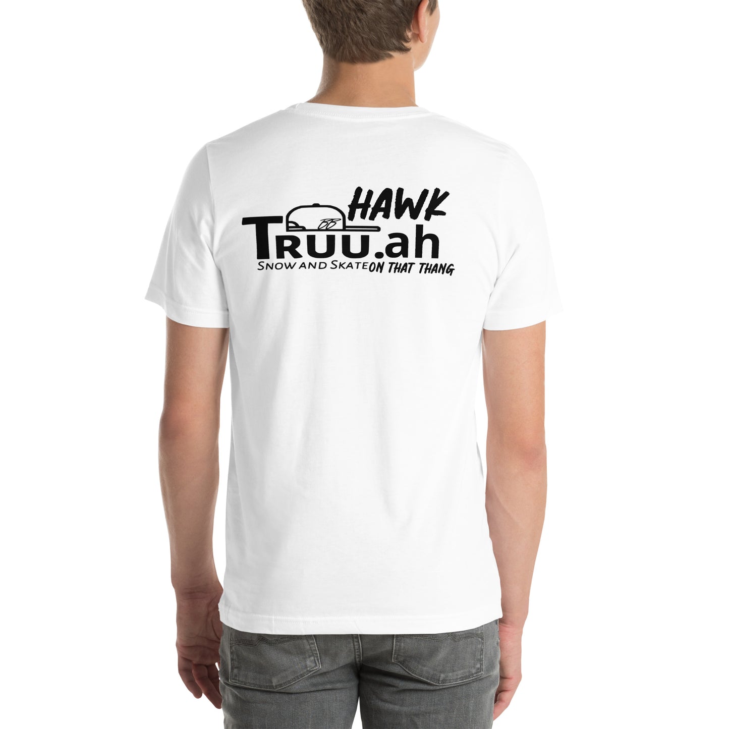 ‘Hawk Truu.ah snow and skate on that thang’ unisex T-shirt